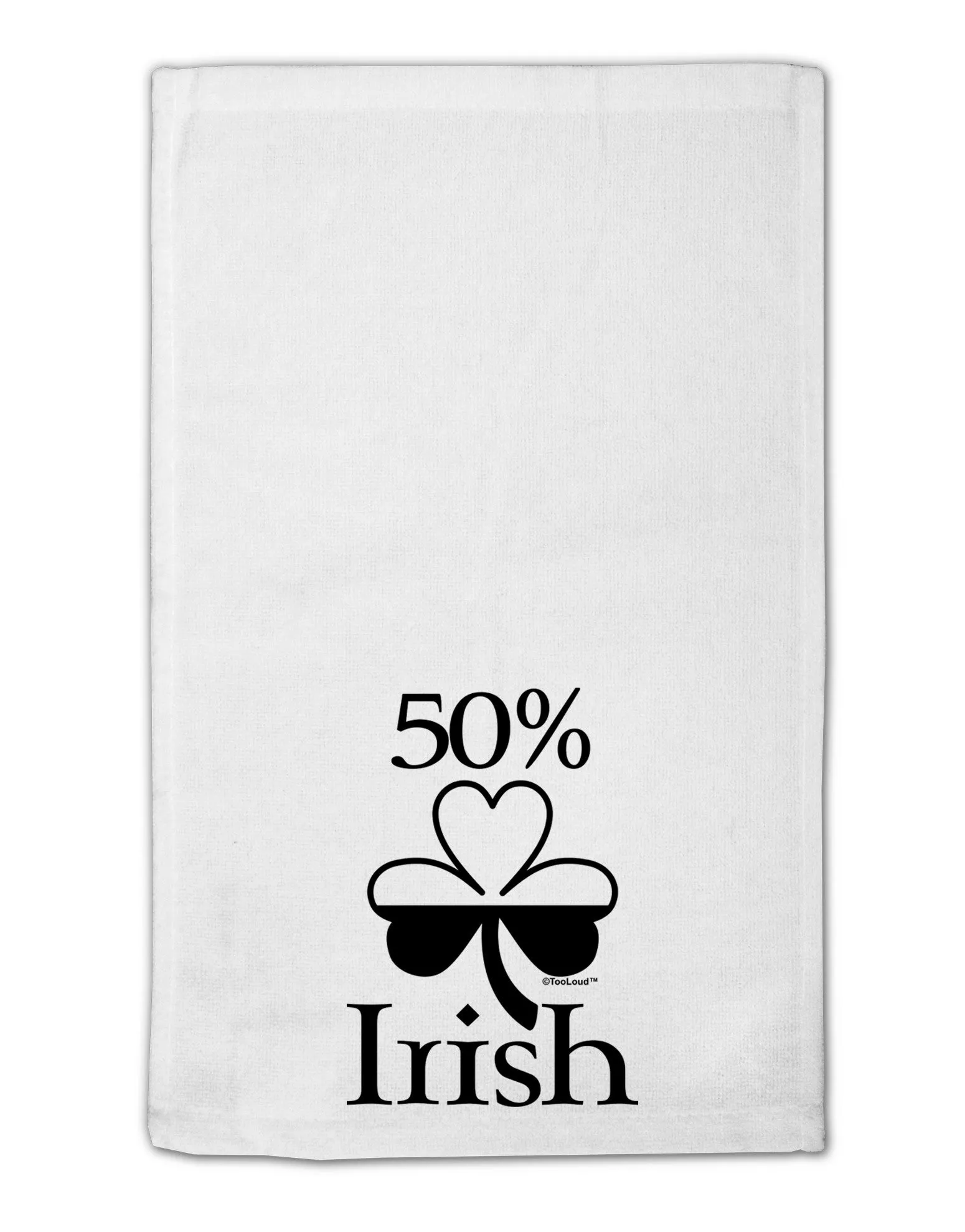 50 Percent Irish - St Patricks Day 11&#x22;x18&#x22; Dish Fingertip Towel by TooLoud