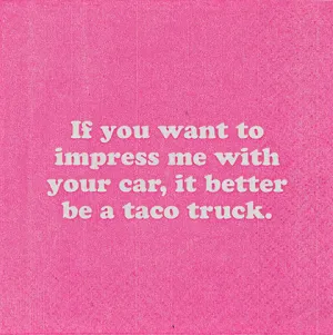 If you want to impress me with your car, it better be a taco truck. (20195)